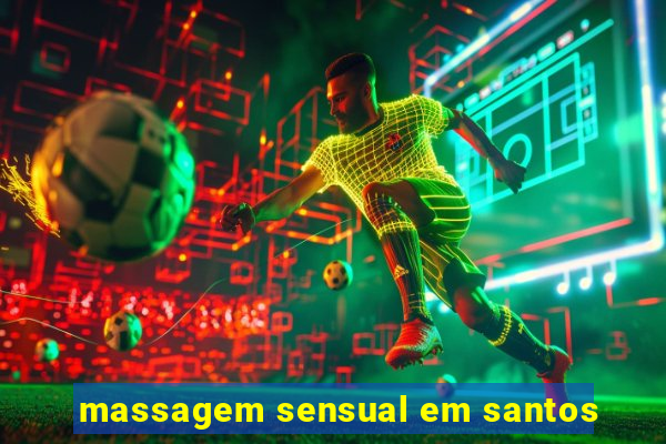 massagem sensual em santos